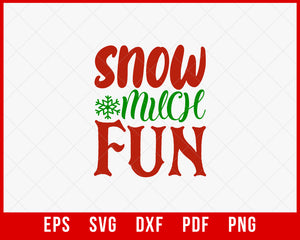 Snow Much Fun Winter Funny Christmas SVG Cutting File Digital Download