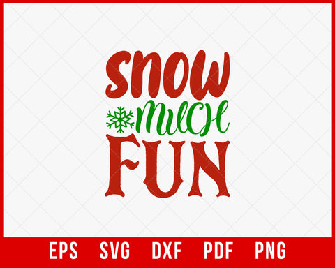 Snow Much Fun Winter Funny Christmas SVG Cutting File Digital Download