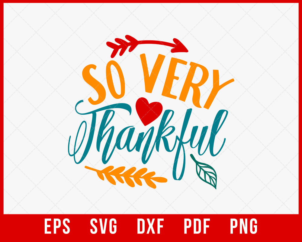 So Very Thankful Fall Season Funny Thanksgiving SVG Cutting File Digital Download