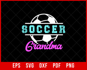 Soccer Grandma Gift for Soccer Lover T-shirt Design Sports SVG Cutting File Digital Download