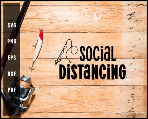 Social Distancing Fishing svg png Silhouette Designs For Cricut And Printable Files