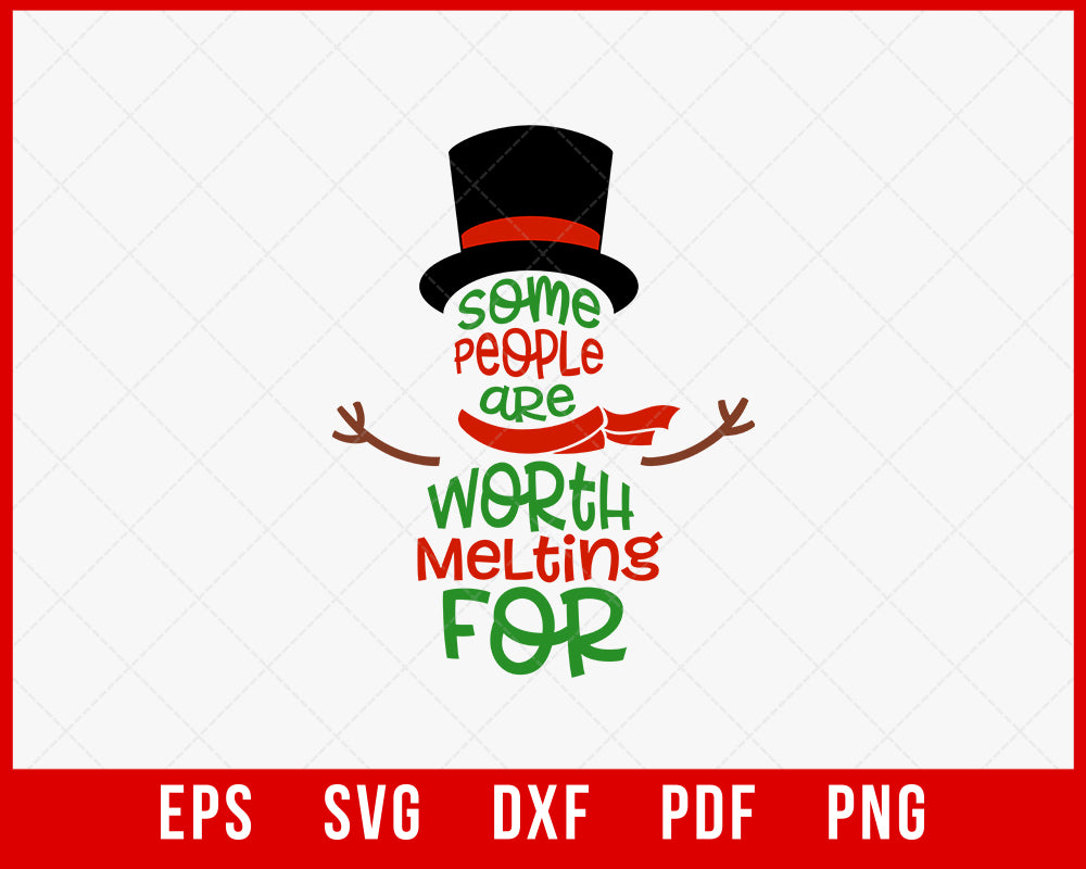 Some People Are Worth Melting for Funny Christmas SVG Cutting File Digital Download