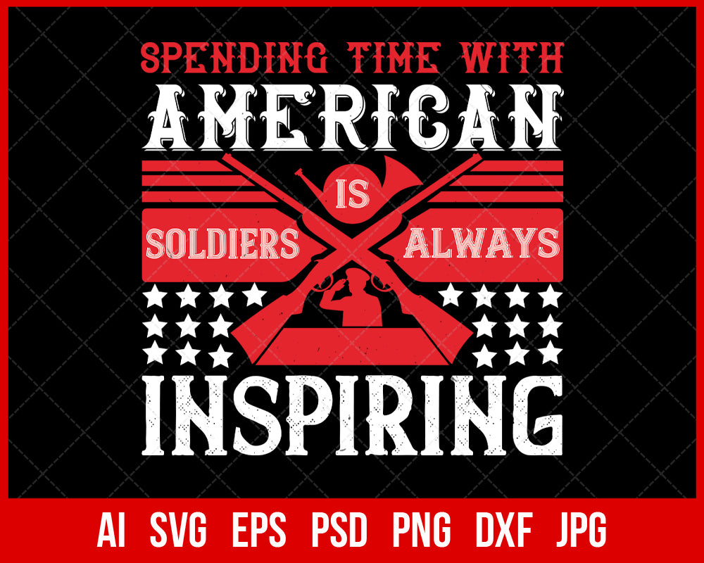 Spending Time with America’s Soldiers Is Always Inspiring Veteran T-shirt Design Digital Download File