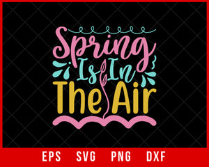 Spring Is in The Air Summer T-shirt Design Digital Download File