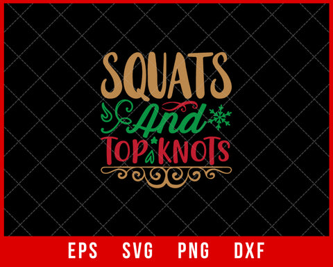 Squats and Top Knots Funny Christmas Santa Claus Snowman SVG Cut File for Cricut and Silhouette
