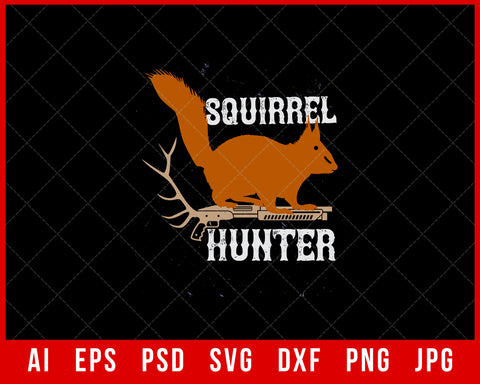 Squirrel Hunter Funny Small Game Hunting Editable T-shirt Design Digital Download File