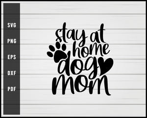 Stay at home dog mom svg png eps Silhouette Designs For Cricut And Printable Files