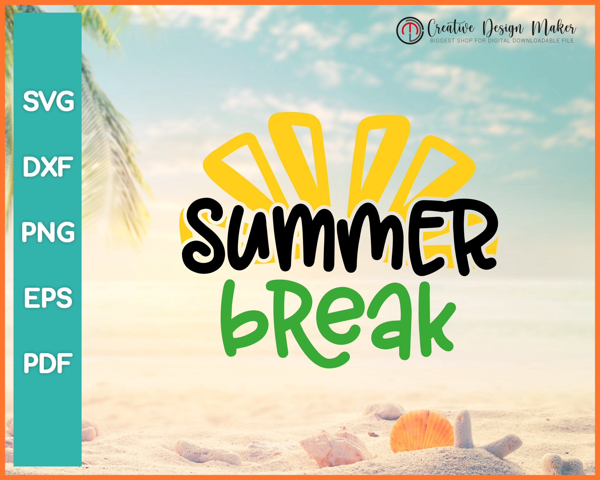 Summer Break svg Designs For Cricut Silhouette And eps png Printable Files
