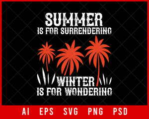 Summer Is for Surrendering Winter Is for Wondering Editable T-shirt Design Digital Download File