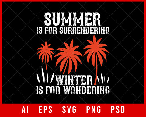 Summer Is for Surrendering Winter Is for Wondering Editable T-shirt Design Digital Download File