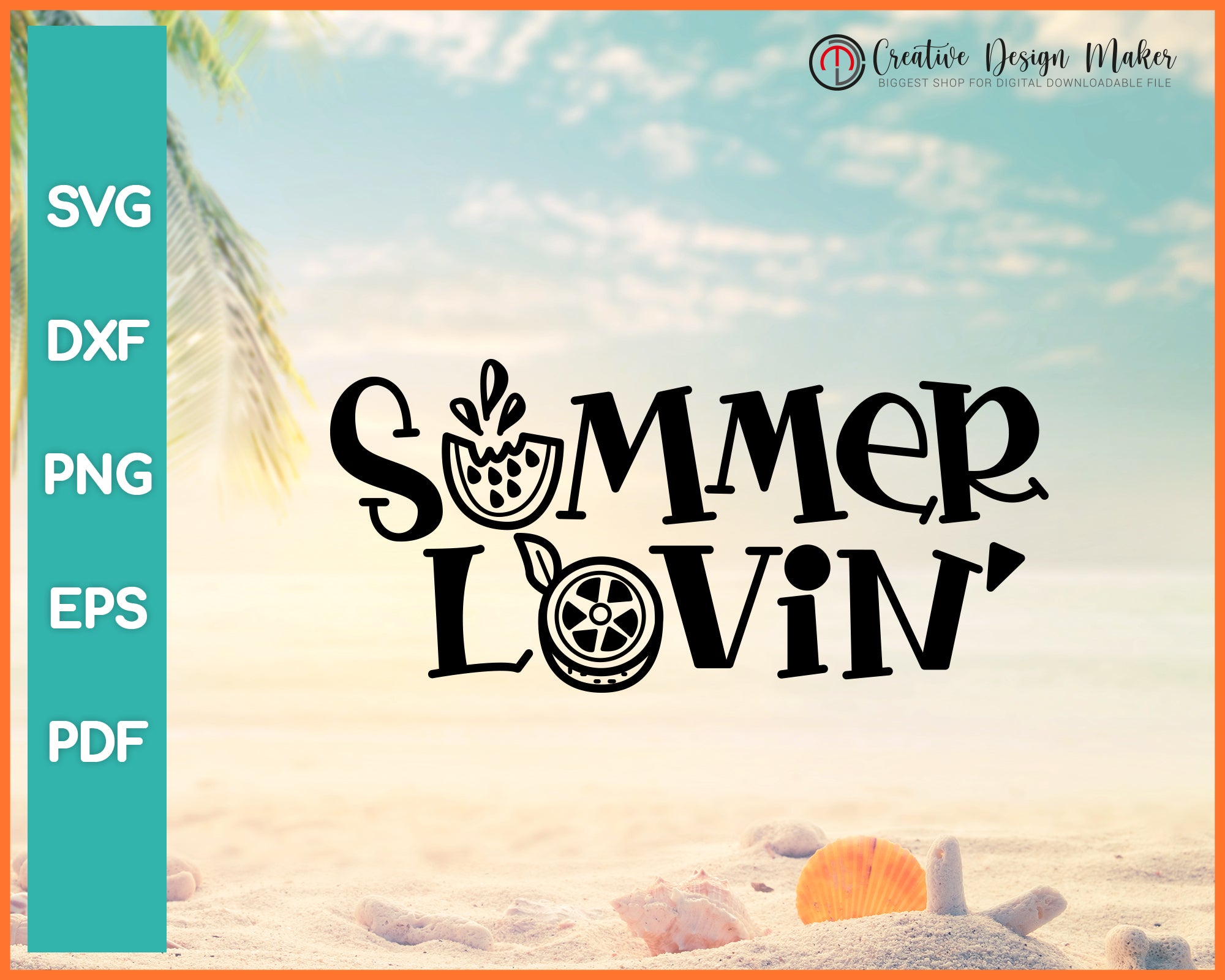 Summer lovin svg Designs For Cricut Silhouette And eps png Printable Files