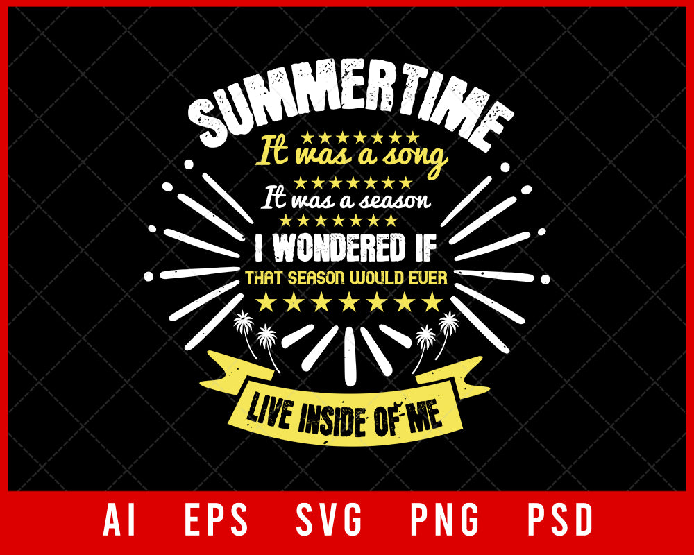 Summertime It Was a Song It Was a Season Editable T-shirt Design Digital Download File