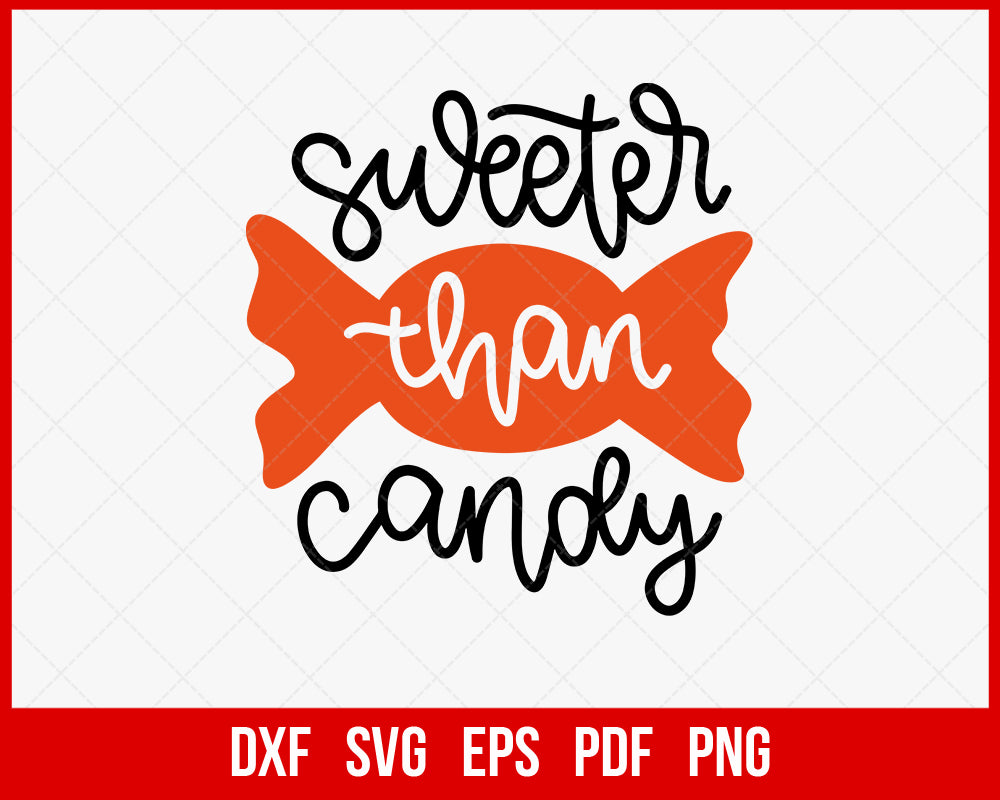 Sweeter Than Candy Funny Halloween SVG Cutting File Digital Download