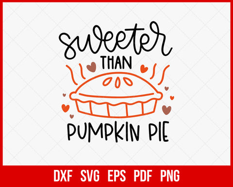 Sweeter Than Pumpkin Pie Funny Halloween SVG Cutting File Digital Download