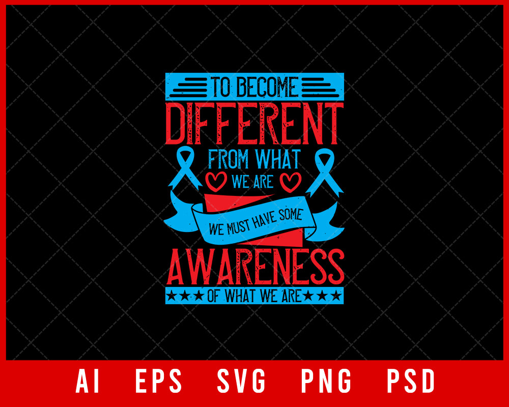 To Become Different from What We Are We Must Have Some Awareness of What We Are Editable T-shirt Design Digital Download File 