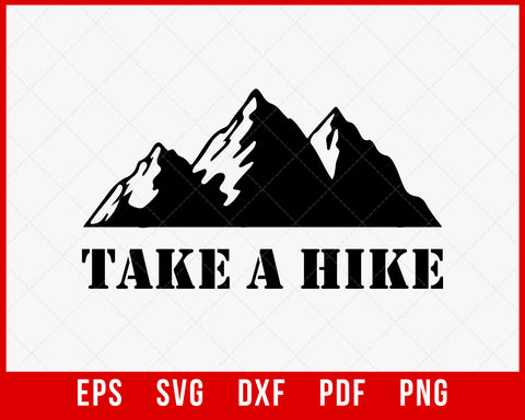 Take A Hike SVG, Hiking SVG, Cute Take a Hike T-Shirt Design Hiking SVG Cutting File Digital Download 