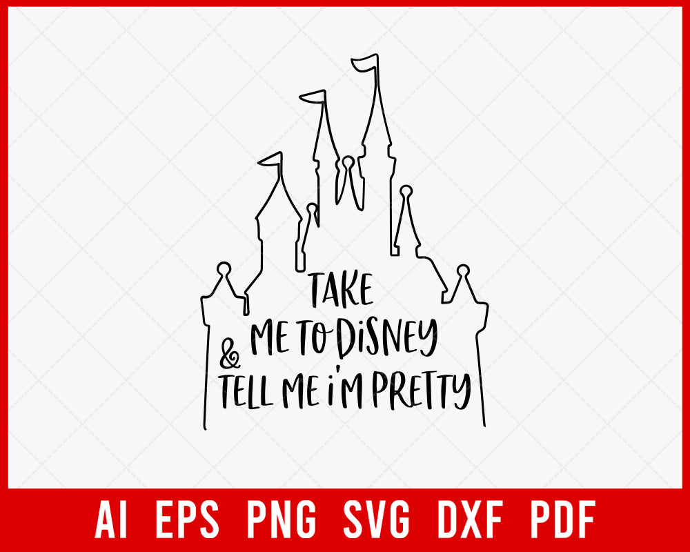 Take Me to Disney and Tell Me I’m Pretty Funny SVG Cut File for Cricut and Silhouette Digital Download