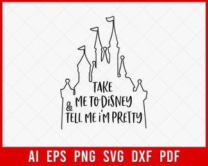 Take Me to Disney and Tell Me I’m Pretty Funny SVG Cut File for Cricut and Silhouette Digital Download