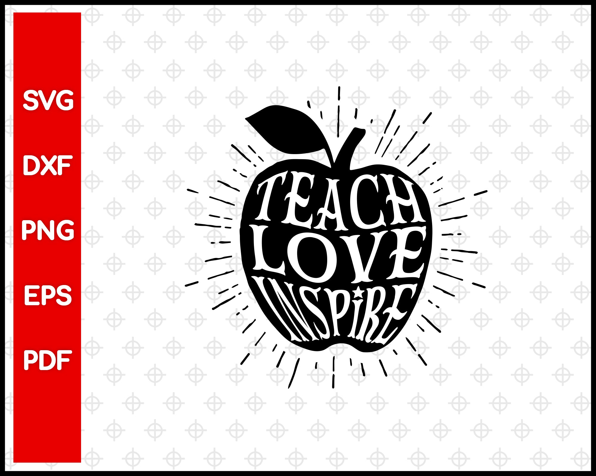 Teach Love Inspire svg Designs For Cricut Silhouette And eps png Printable Files