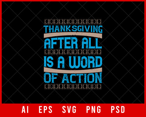 Thanksgiving After All is a Word of Action Funny Editable T-shirt Design Digital Download File