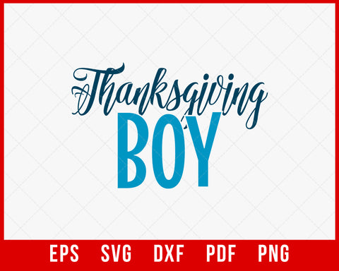 Thanksgiving Boy Fall Season Cricut Maker Funny SVG Cutting File Digital Download