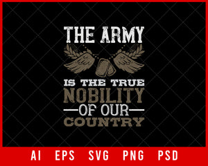 The Army Is the True Nobility of Our Country Military Editable T-shirt Design Digital Download File