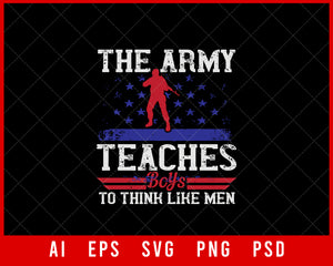 The Army Teaches Boys to Think Like Men Military Editable T-shirt Design Digital Download File
