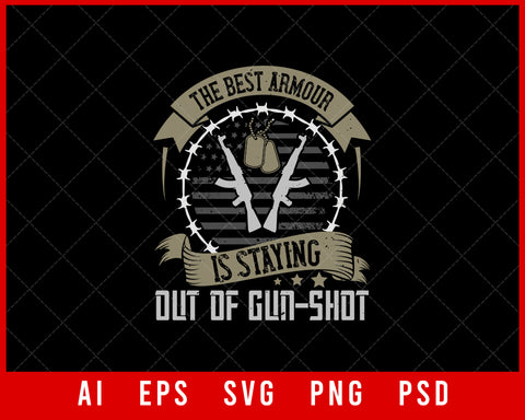 The Best Armour Is Staying Out of Gun-Shot Military Editable T-shirt Design Digital Download File