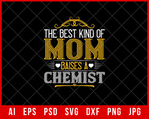 The Best Kind of Mom Baises a Chemist Mother’s Day Gift Editable T-shirt Design Ideas Digital Download File