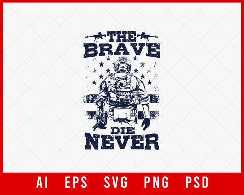 The Brave Die Never Military Editable T-shirt Design Digital Download File