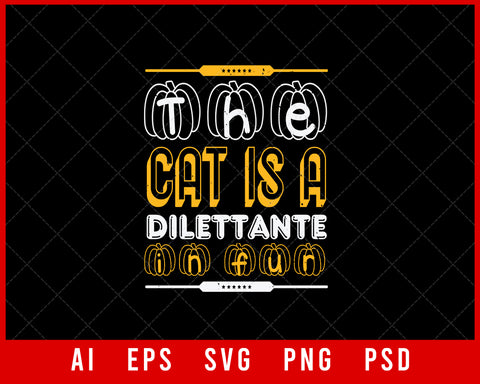 The Cat is a Dilettante in Fur Funny Halloween Editable T-shirt Design Digital Download File