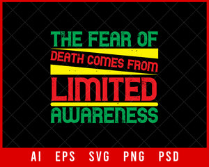The Fear of Death Comes from Limited Awareness Editable T-shirt Design Digital Download File 