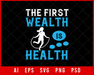 The First Wealth Is Health Editable T-shirt Design Digital Download File 