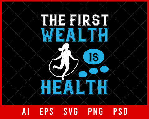 The First Wealth Is Health Editable T-shirt Design Digital Download File 