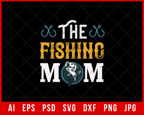 The Fishing Mom Funny Editable T-Shirt Design Digital Download File