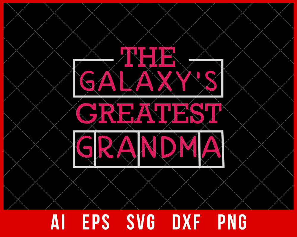 The Galaxy's Greatest Grandma Mother’s Day SVG Cut File for Cricut Silhouette Digital Download