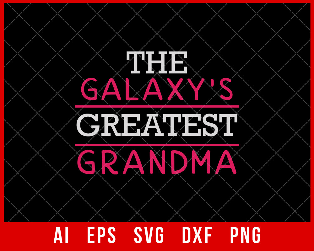 The Galaxy's Greatest Grandma Mother’s Day SVG Cut File for Cricut Silhouette Digital Download