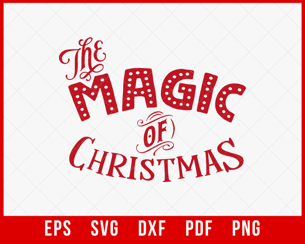 The Magic of Christmas Funny Xmas Gift SVG Cutting File Digital Download