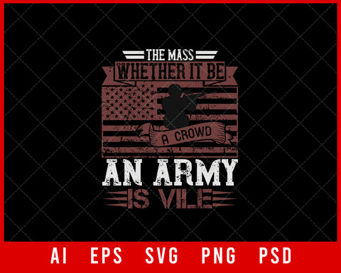 The Mass Whether It Be a Crowd or An Army Is Vile Military Editable T-shirt Design Digital Download File
