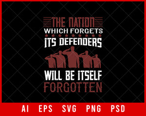 The Nation Which Forgets Its Defenders Will Be Itself Forgotten Military Editable T-shirt Design Digital Download File
