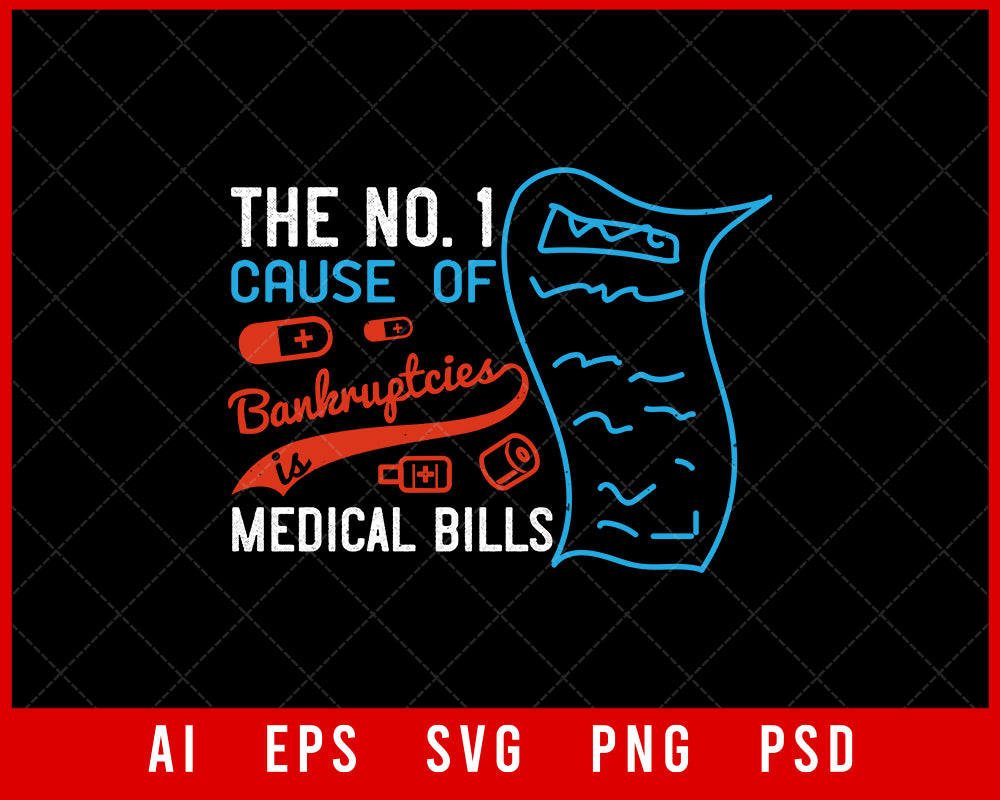 The No 1 Cause of Bankruptcies Is Medical Bills Editable T-shirt Design Digital Download File 