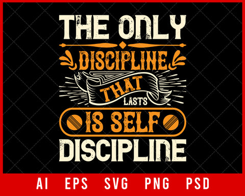 The Only Discipline That Lasts Is Self-Discipline Sports Lovers NFL T-shirt Design Digital Download File