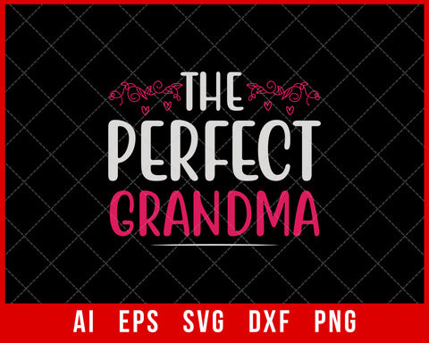 The Perfect Grandma Mother’s Day SVG Cut File for Cricut Silhouette Digital Download