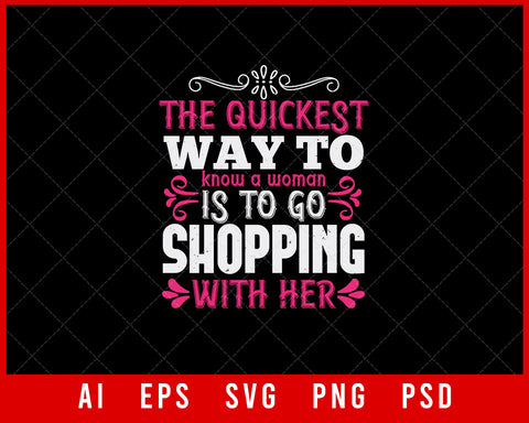 The Quickest Way to Know a Woman is to Go Shopping with Her Auntie Gift Editable T-shirt Design Ideas Digital Download File