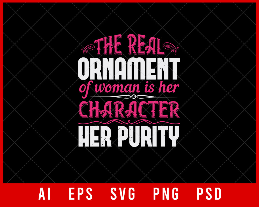 The Real Ornament of Woman is Her Character Her Purity Auntie Gift Editable T-shirt Design Ideas Digital Download File