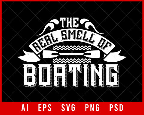 The Real Smell of Boating Editable T-shirt Design Digital Download File