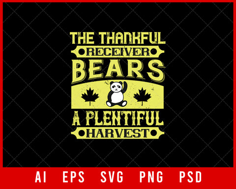 The Thankful Receiver Bears a Plentiful Harvest Thanksgiving Editable T-shirt Design Digital Download File