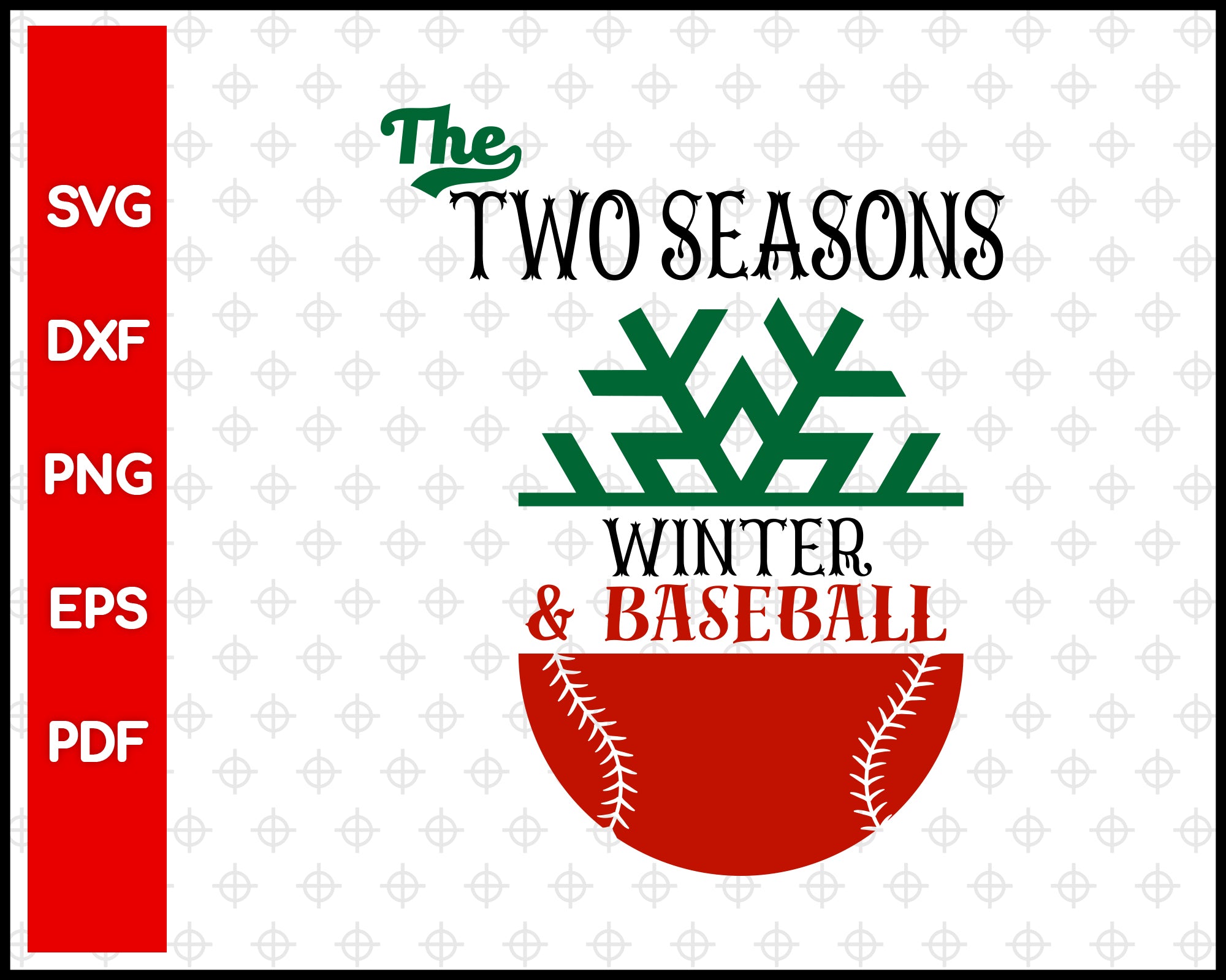 The Two Seasons Winter And Baseball Cut File For Cricut svg, dxf, png, eps, pdf Silhouette Printable Files