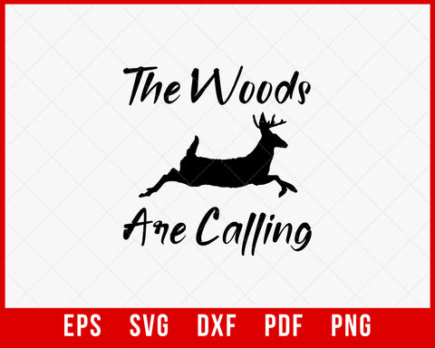 The Woods Are Calling and I Must Go Hunting SVG Cutting File Instant Download