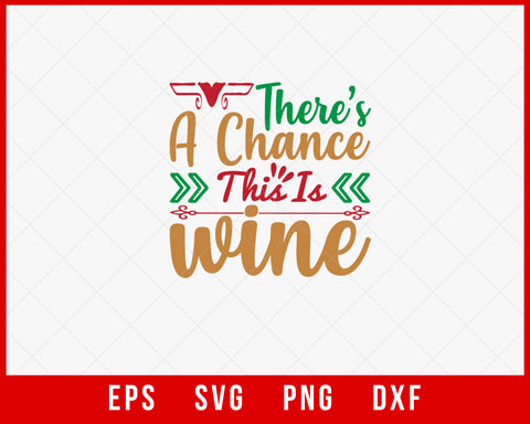 There's A Change This Is Wine Funny Christmas SVG Cut File for Cricut and Silhouette